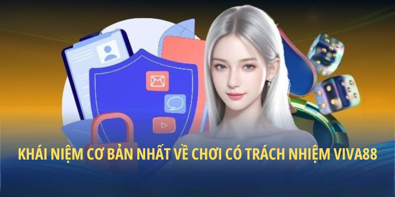 Chơi Có Trách Nhiệm VIVA88 – Thông Tin Cơ Bản Cần Nắm